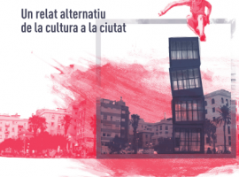 Desbordar Barcelona. Un relato alternativo de la cultura en la ciudad